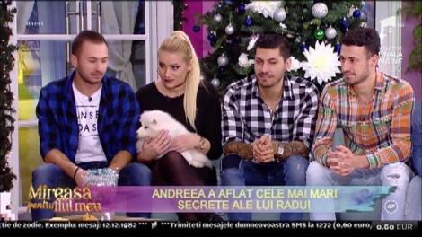 Andreea a aflat cele mai mari secrete ale lui Radu!