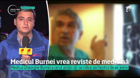 Medicul Gheorghe Burnei a cerut să i se ridice sechestrul de pe avere