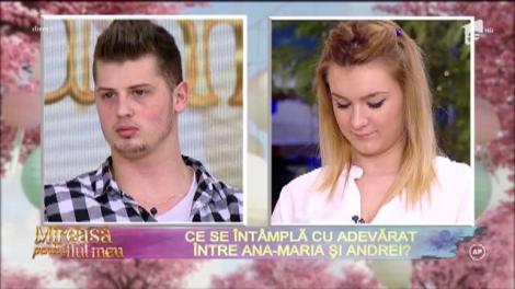 Ce se întâmplă cu adevărat între Ana-Maria și Andrei: "Dacă Ana-Maria mă iubea, o făcea atunci când trebuia!"