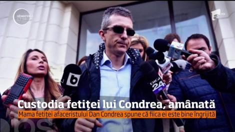 Custodia fetiţei lui Dan Condrea a fost amânată