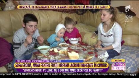 Moartea le-a răpit ambii părinţi, la câteva luni diferență. Doi copilași sunt crescuți de surioara lor mai mare: "Suntem singuri pe lume! Nu e dor mai mare decât cel de părinți"