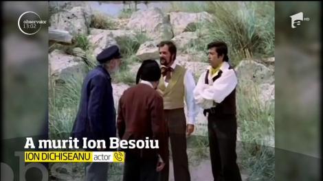 Actorul Ion Besoiu s-a stins din viață