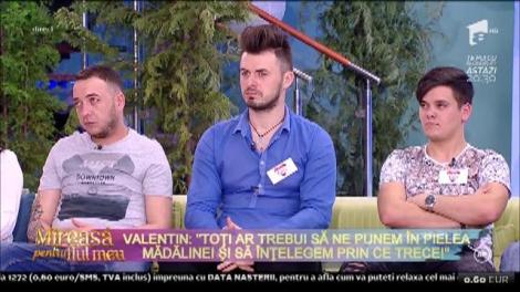 Valentin: "Toţi ar trebui să ne punem în pielea Mădălinei şi să înţelegem prin ce trece!"