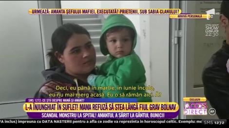 Scandal monstru în spitalul unde o mamă și-a lăsat copilul bolnav de leucemie! Amantul femeii a sărit la gâtul bunicii: „Vorbește, bre, frumos!”