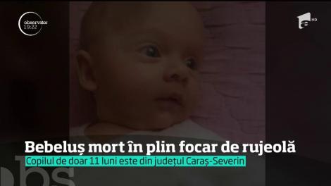 Un bebeluș de doar 10 luni, din Caraş-Severin, s-a stins din viață în plin focar de rujeolă