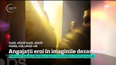 Patronii clubului Bamboo spun că incendiul a fost provocat de o mână criminală