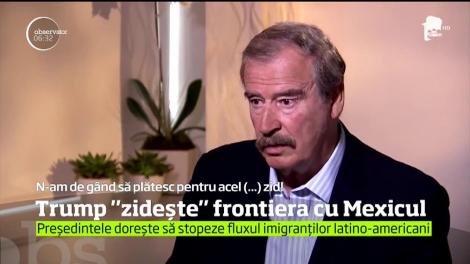 Donald Trump a ordonat construcţia faimosului zid de la graniţa cu Mexicul