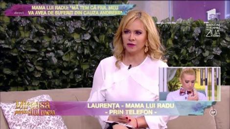 Laurența, mama lui Radu: "Mă tem că fiul meu va avea de suferit din cauza Andreei!"