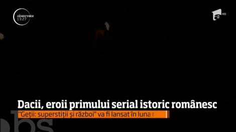 Dacii, eroii primului serial istoric românesc