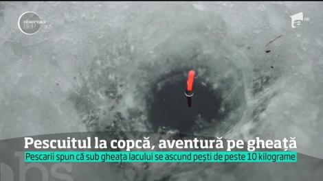 Pescuitul la copcă, aventură pe gheaţă