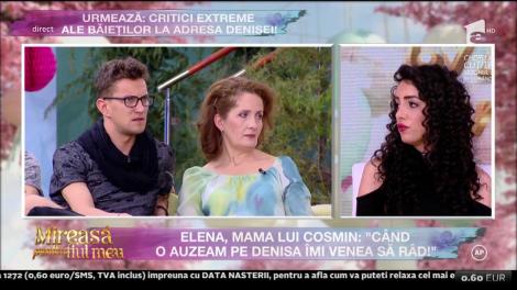 Elena, mama lui Cosmin: ”Când auzeam de Denisa îmi venea să râd!”