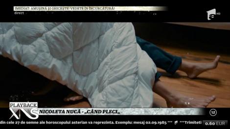 Nicoleta Nucă: "Când pleci"