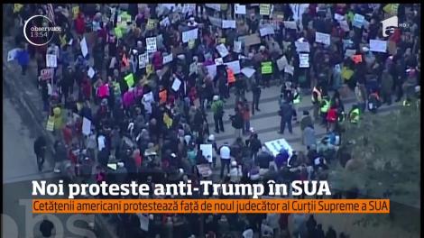 Noi proteste anti-Trump în SUA. Cetățenii americani protestează față de noul judecător al Curții Supreme a SUA