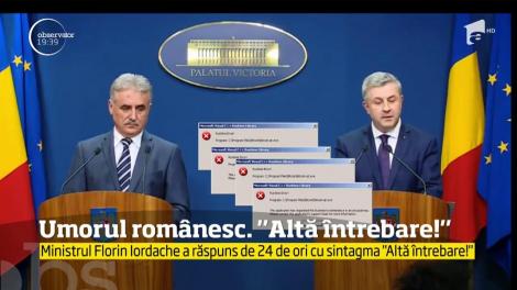 Ministrul ”Altă întrebare!”, viral pe internet