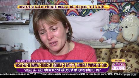 Daniela vrea să fie mama fiilor ei "Vreau să-i văd! Măcar o zi să mă lase să mă joc cu băieţeii mei"