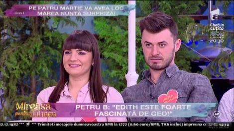 Petru B "Edith este foarte fascinată de Geo"