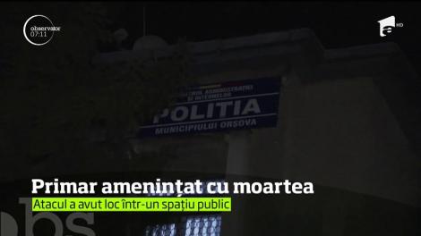 Primarul din Orşova a fost atacat şi ameninţat cu moartea în plină stradă
