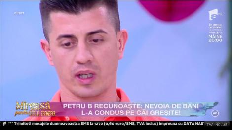 Petru B, declaraţii zguduitoare: "O bună perioadă de timp am crezut că mama este moartă!"