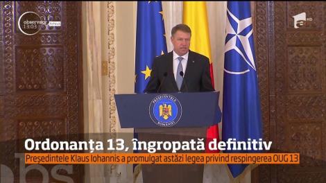 Klaus Iohannis a îngropat definitiv controversata Ordonanţă 13 prin care Codurile Penale erau modificate