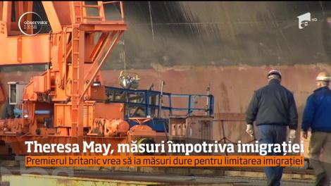 Theresa May, măsuri împotriva imigrației