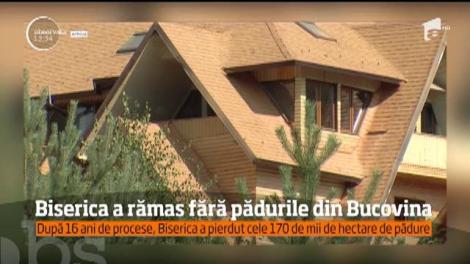 Biserica a rămas fără pădurile din Bucovina