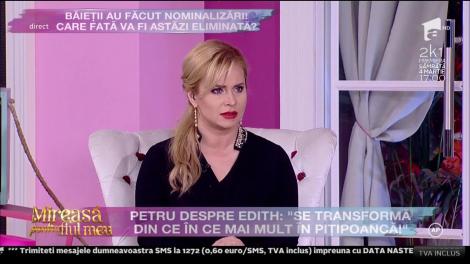 Petru despre Edith: "Se transformă în piţipoancă din ce în ce mai mult!"