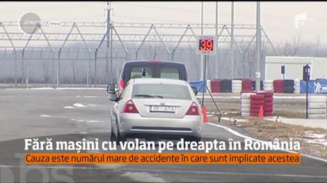 Fără maşini cu volan pe dreapta pe drumurile din România