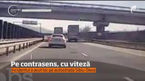 Pe contrasens, cu viteză, pe autostrada Sibiu-Deva!
