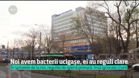 Spitalele din România vs. spitalele din Europa de Vest. Noi avem bacterii ucigașe, ei au reguli clare