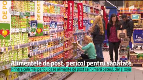 Unele alimente de post, un adevărat pericol pentru sănătate