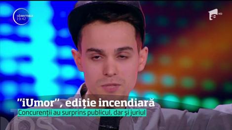 iUmor, ediție incendiară! Concurenții au surprins publicul, dar și juriul