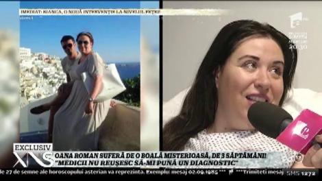 Oana Roman suferă de o boală misterioasă! "Medicii nu reuşesc să pună un diagnostic"