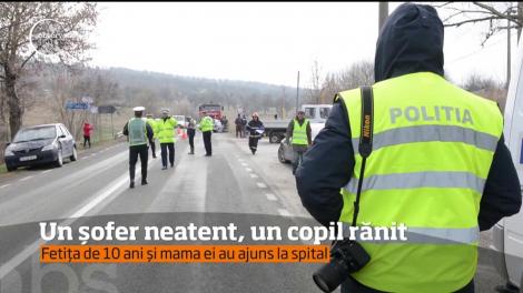 O fetiţă de 10 ani şi mama ei au ajuns la spital, din cauza unui şofer neatent!