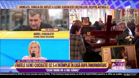 Ce s-a întâmplat în casă după înmormântare? Fratele Ilenei Ciuculete, mărturii în exclusivitate despre viața fără artistă