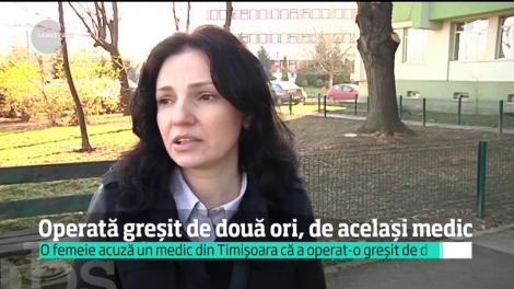 O femeie din Timişoara acuză un medic de la Spitalul Judeţean că a operat-o greşit de două ori