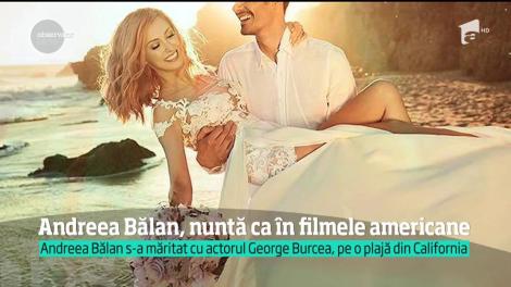 Andreea Bălan s-a măritat cu actorul George Burcea, pe o plajă din California