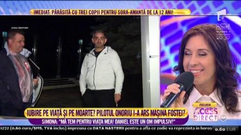 Fosta iubită a pilotului Daniel Onoriu: ”Îmi doresc să nu fie Daniel cel care mi-a dat foc la mașină. Asta ar însemna un final foarte urât”