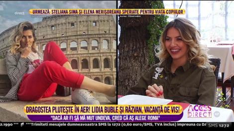 Dragostea plutește în aer! Lidia Buble și Răzvan, vacanță de vis la Roma