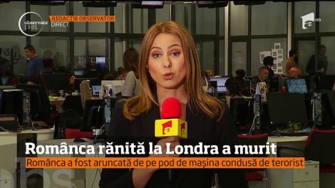 Românca de 31 de ani, rănită la Londra în atacul de pe podul Westminster, a murit