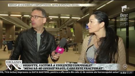 Brigitte, victimă a violenței?: ”Merg să-mi operez nasul. Cineva mi l-a rupt. Nu pot să vorbesc, am un copil”