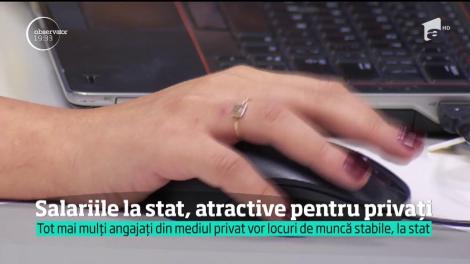 Salariile la stat, atractive pentru privaţi