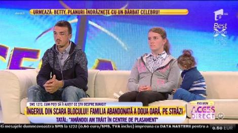 Familia abandonată a doua oară! Tatăl: ”Amândoi am trăit în centre de plasament”