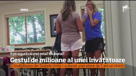 Gest impresionant al unei învăţătoare din Statele Unite. I-a donat unei eleve care făcea dializă un rinichi