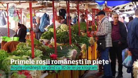 Pe piaţă au apărut primele legume româneşti! Roșiile se vând cu 30 de lei pe kilogram
