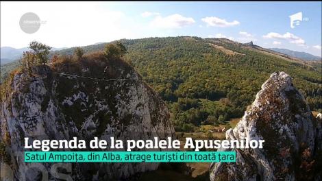 Satul Ampoiţa, situat la poalele Munţilor Apuseni, are o legendă captivantă. Trei stânci au răsărit din pământ, iar localnicii spun că sub ele se ascunde intrarea spre un alt tărâm