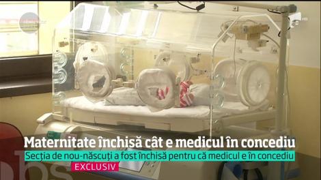 Bebelușii au interzis să vină pe lume! La Roşiorii de Vede, Teleorman, secţia de nou-născuţi a fost închisă pentru că medicul e în concediu