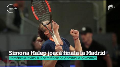 Simona Halep s-a calificat în finala turneului de la Madrid!