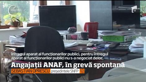 Peste 22.000 de angajaţi ANAF din toată ţara au intrat în grevă spontană