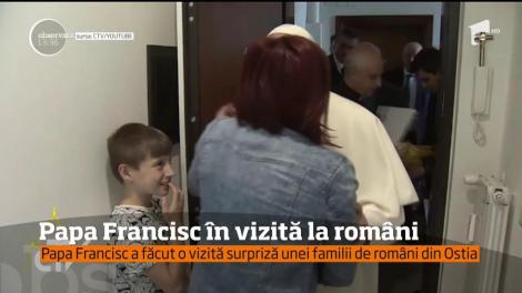 Papa Francisc a făcut o vizită surpriză unei familii de români