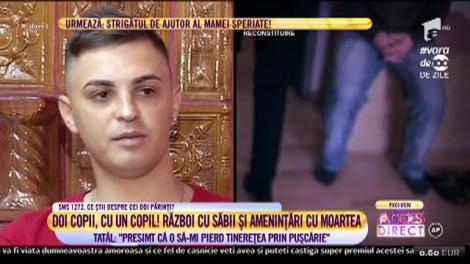Doi copii, cu un copil! Război cu săbii și amenințări cu moartea. Tatăl: ”Presimt că o să-mi perd tinerețea prin pușcărie!”